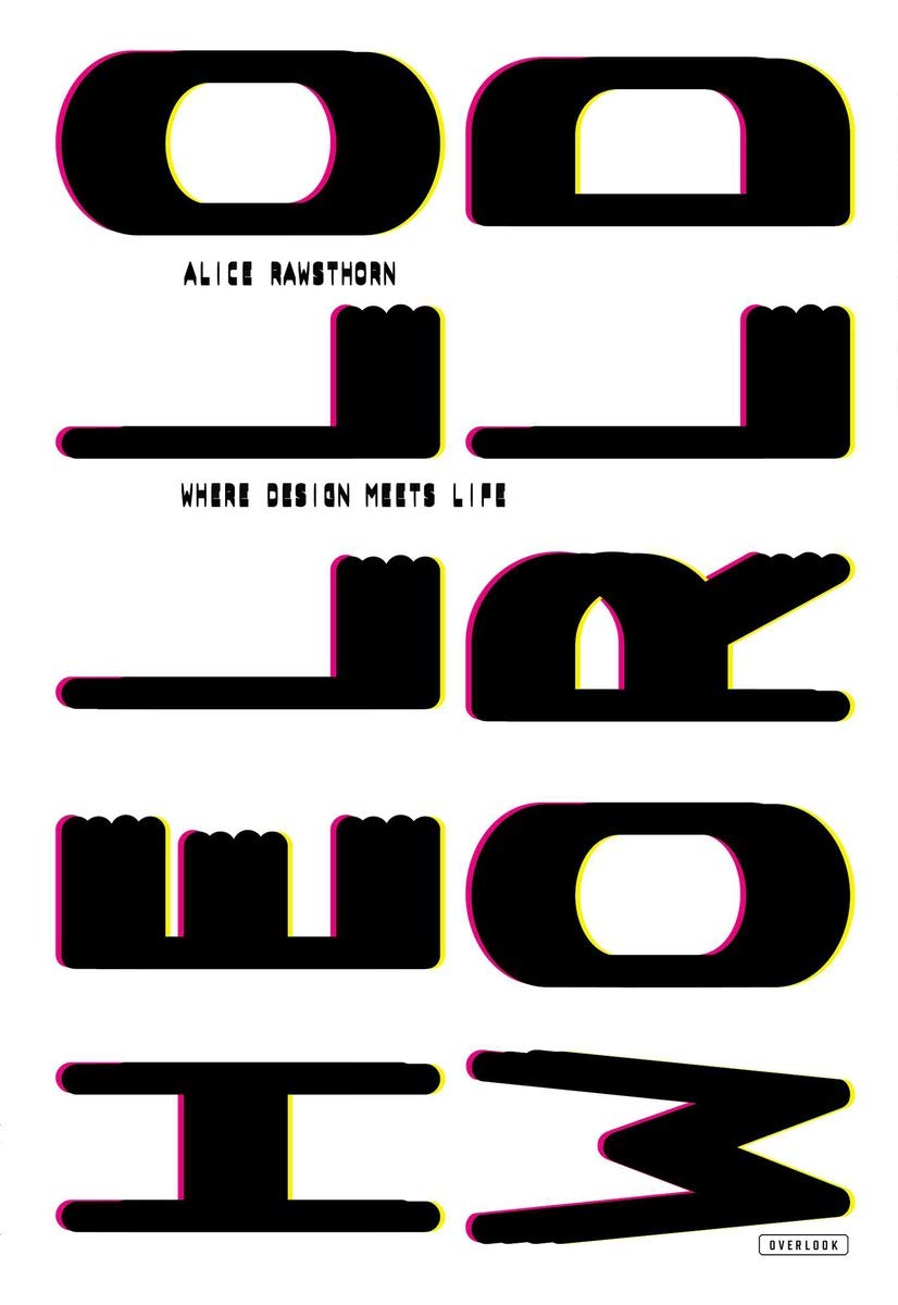 Book cover with bold, black, vertical text reading “HELLO WORLD.” Smaller text in the center says “Alice Rawsthorn” and “Where Design Meets Life.” With its vibrant shadows, it’s a standout pick for architect gifts or any holiday gift guide.