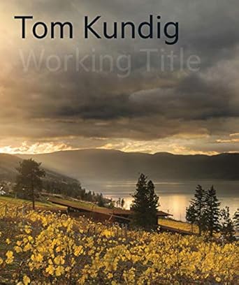 A book cover with the title Tom Kundig Working Title, featuring a landscape of yellow wildflowers, trees, a lake, and hills under a cloudy sky at sunset—an inspiring pick for Architect Gifts or your Holiday Gift Guide.