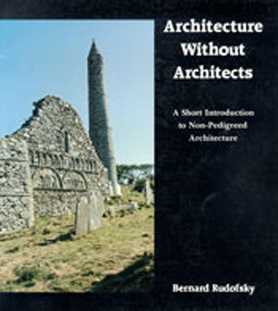 Book cover for Architecture Without Architects by Bernard Rudofsky, featuring an old stone ruin with a tall round tower and gravestones, alongside the book title—an inspiring pick for Architect Gifts or any Holiday Gift Guide.