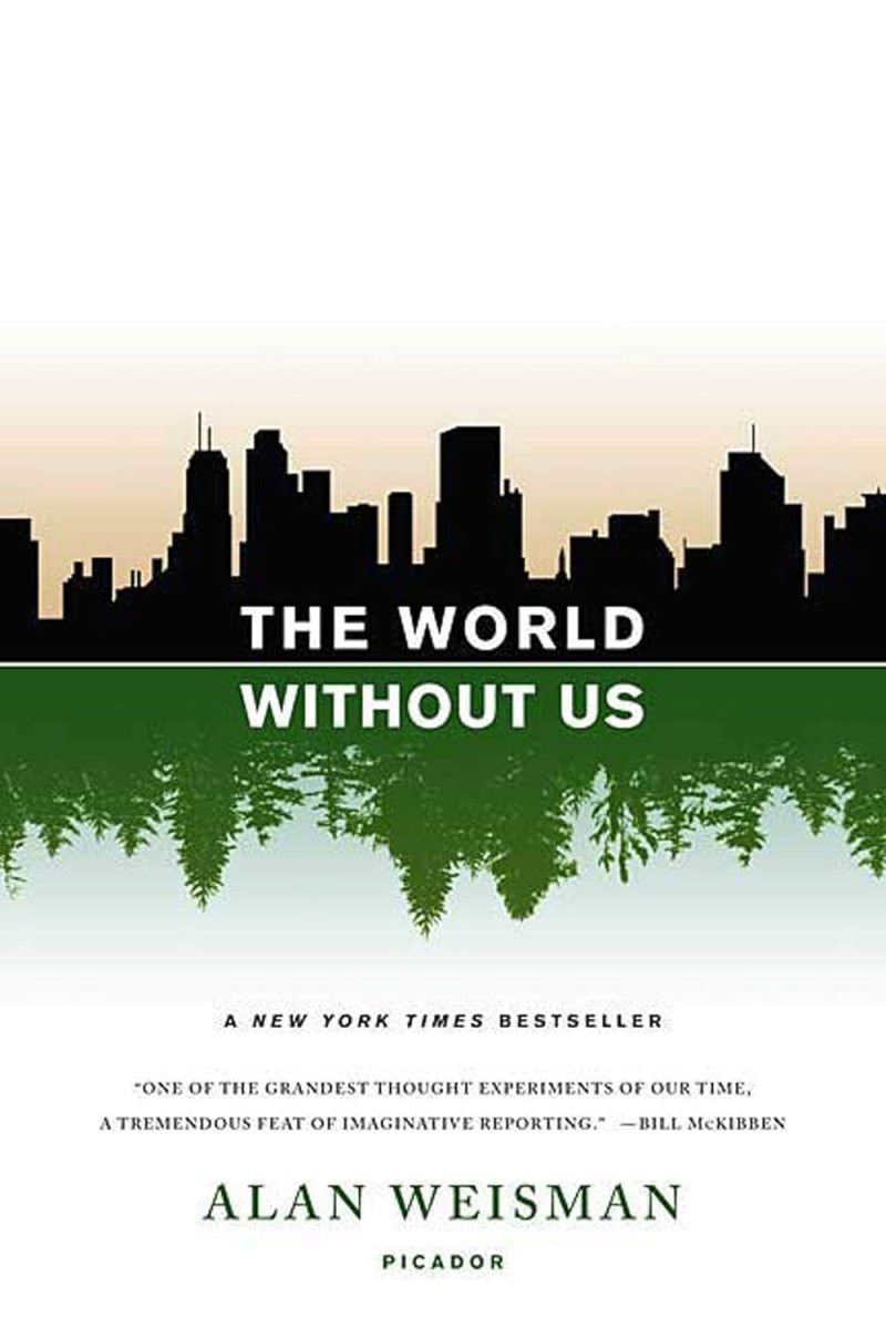 The book cover for The World Without Us by Alan Weisman features a black city skyline above green trees reflected below—an inspiring choice for any student or as a thoughtful pick in a Holiday Gift Guide—with the title in large white letters across the center.